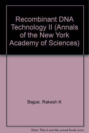 Recombinant DNA Technology II (Annals of the New York Academy of Sciences)