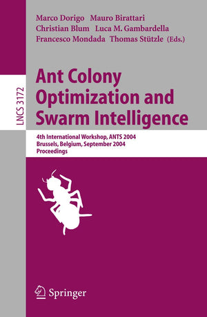 Ant Colony Optimization and Swarm Intelligence: 4th International Workshop, ANTS 2004, Brussels, Belgium, September 58, 2004, P,Used