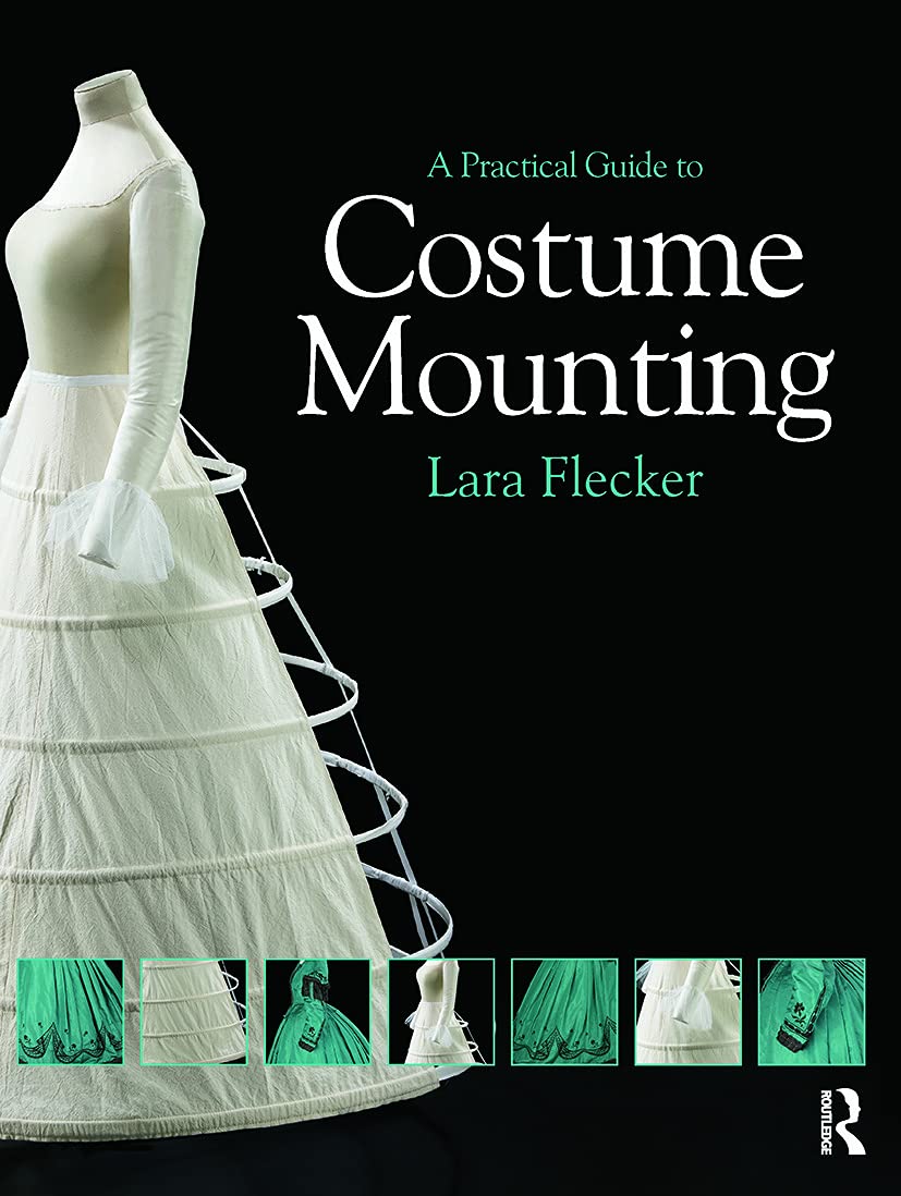 A Practical Guide to Costume Mounting (Routledge Series in Conservation and Museology),Used
