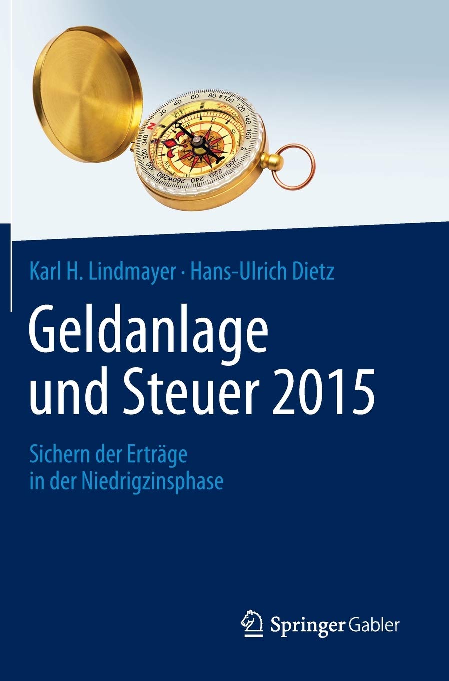 Geldanlage und Steuer 2015: Sichern der Ertrge in der Niedrigzinsphase (Gabler Geldanlage u. Steuern) (German Edition),Used