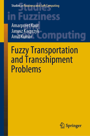 Fuzzy Transportation and Transshipment Problems (Studies in Fuzziness and Soft Computing, 385),Used