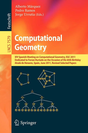 Computational Geometry: XIV Spanish Meeting on Computational Geometry, EGC 2011, Dedicated to Ferran Hurtado on the Occasion of ,Used