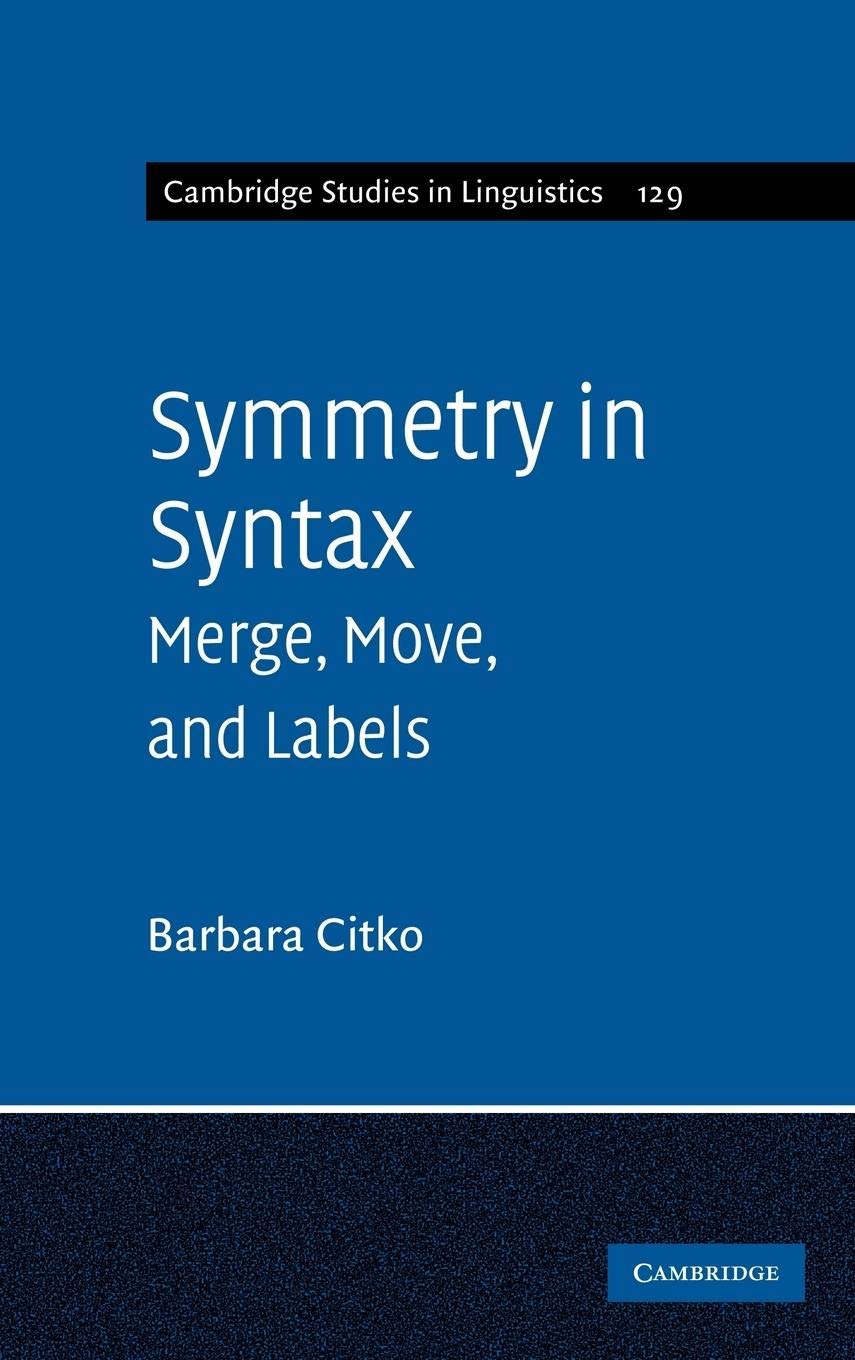 Symmetry in Syntax: Merge, Move and Labels (Cambridge Studies in Linguistics, Series Number 129),Used
