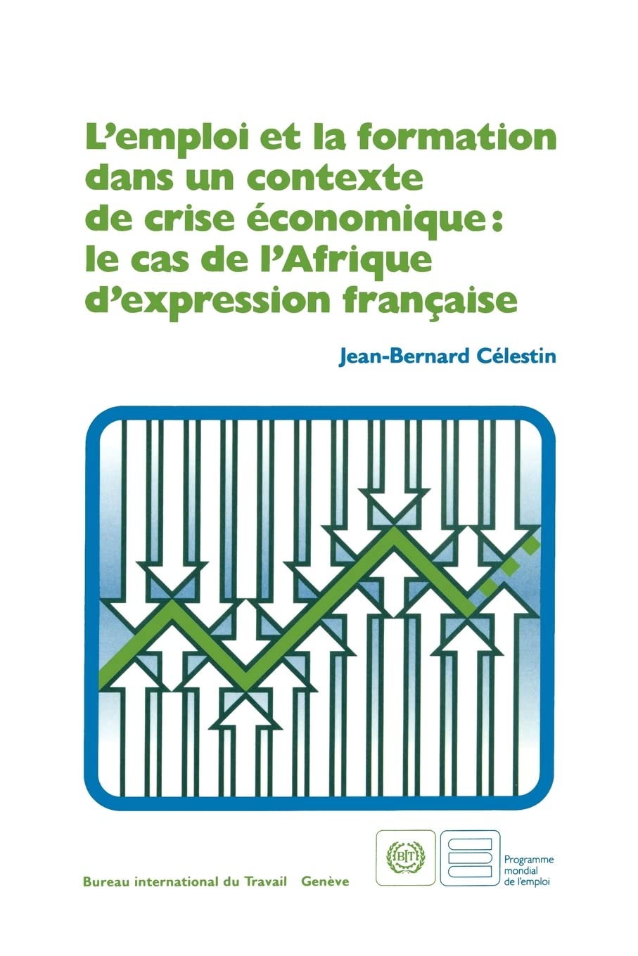 L'emploi et la formation dans un contexte de crise conomique: le cas de l'Afrique d'expression franaise,New