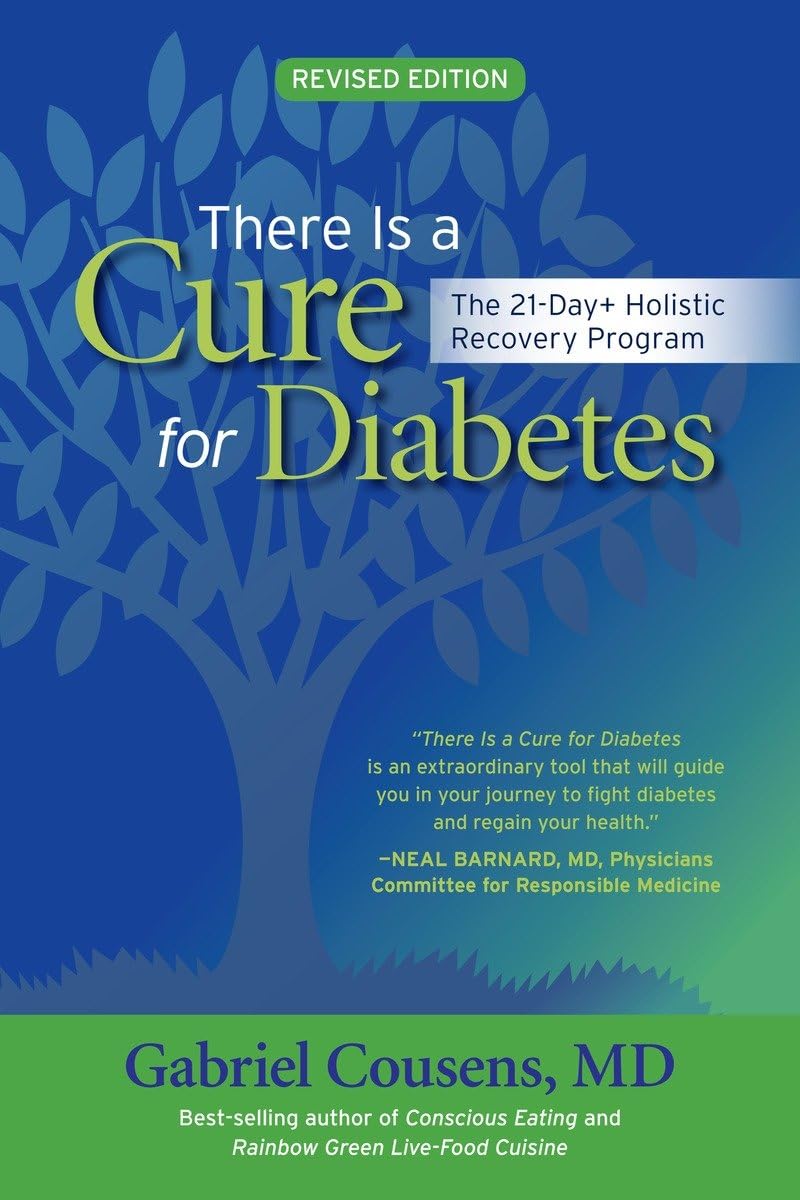 There Is A Cure For Diabetes, Revised Edition: The 21Day+ Holistic Recovery Program