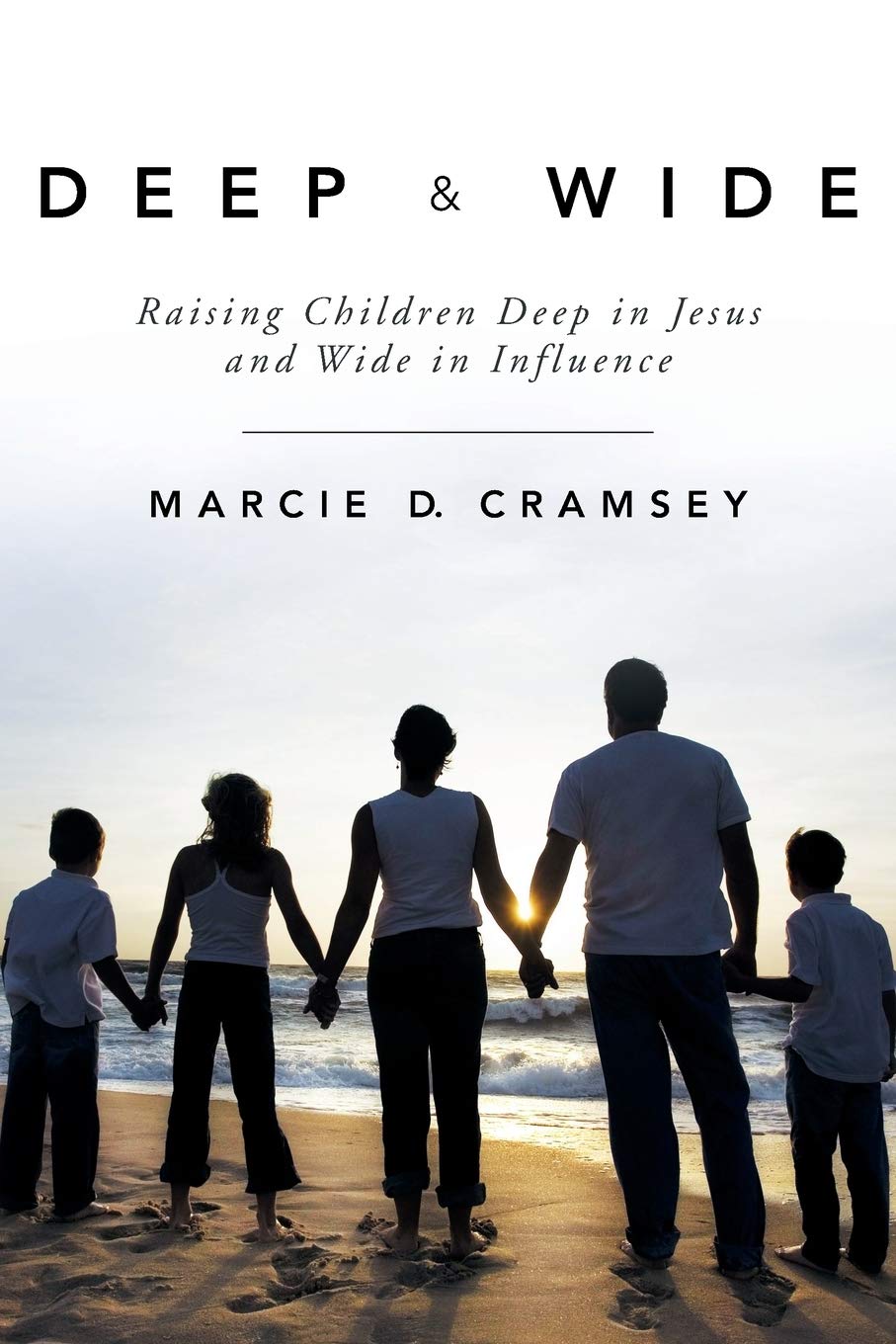 Deep & Wide: Raising Children Deep In Jesus And Wide In Influence,Used