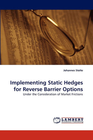 Implementing Static Hedges for Reverse Barrier Options: Under the Consideration of Market Frictions,Used