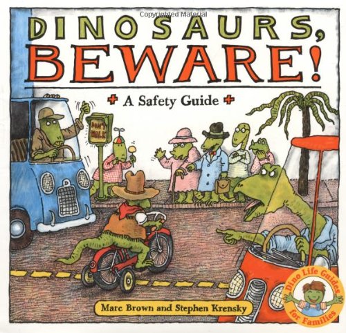 Dinosaurs Beware!: A Safety Guide (Dino Life Guides for Families),Used