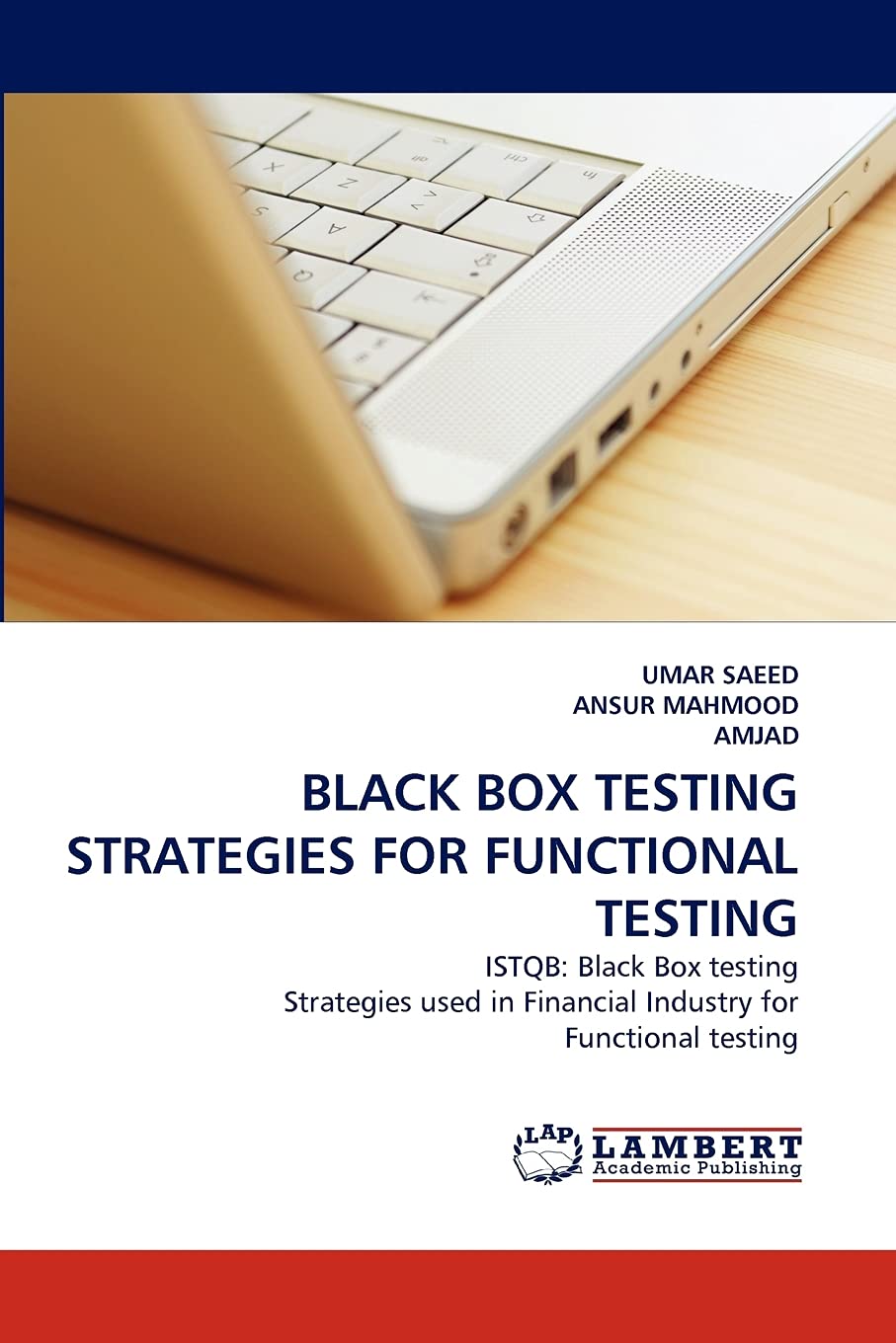 BLACK BOX TESTING STRATEGIES FOR FUNCTIONAL TESTING: ISTQB: Black Box testing Strategies used in Financial Industry for Function,Used