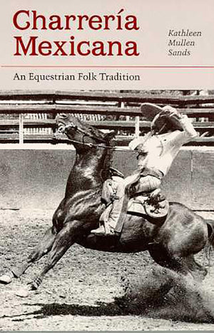 Charrera Mexicana: An Equestrian Folk Tradition,Used