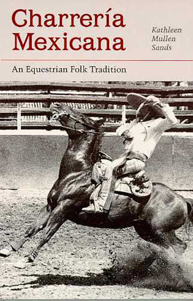 Charrera Mexicana: An Equestrian Folk Tradition,Used