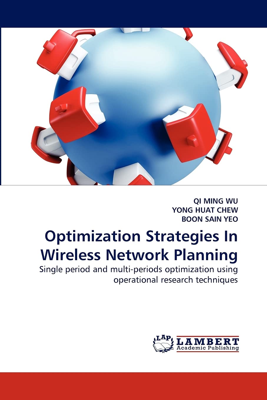 Optimization Strategies In Wireless Network Planning: Single period and multiperiods optimization using operational research te,Used