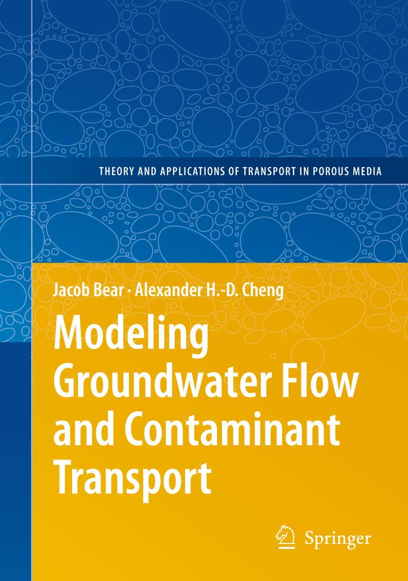 Modeling Groundwater Flow and Contaminant Transport (Theory and Applications of Transport in Porous Media, 23),Used