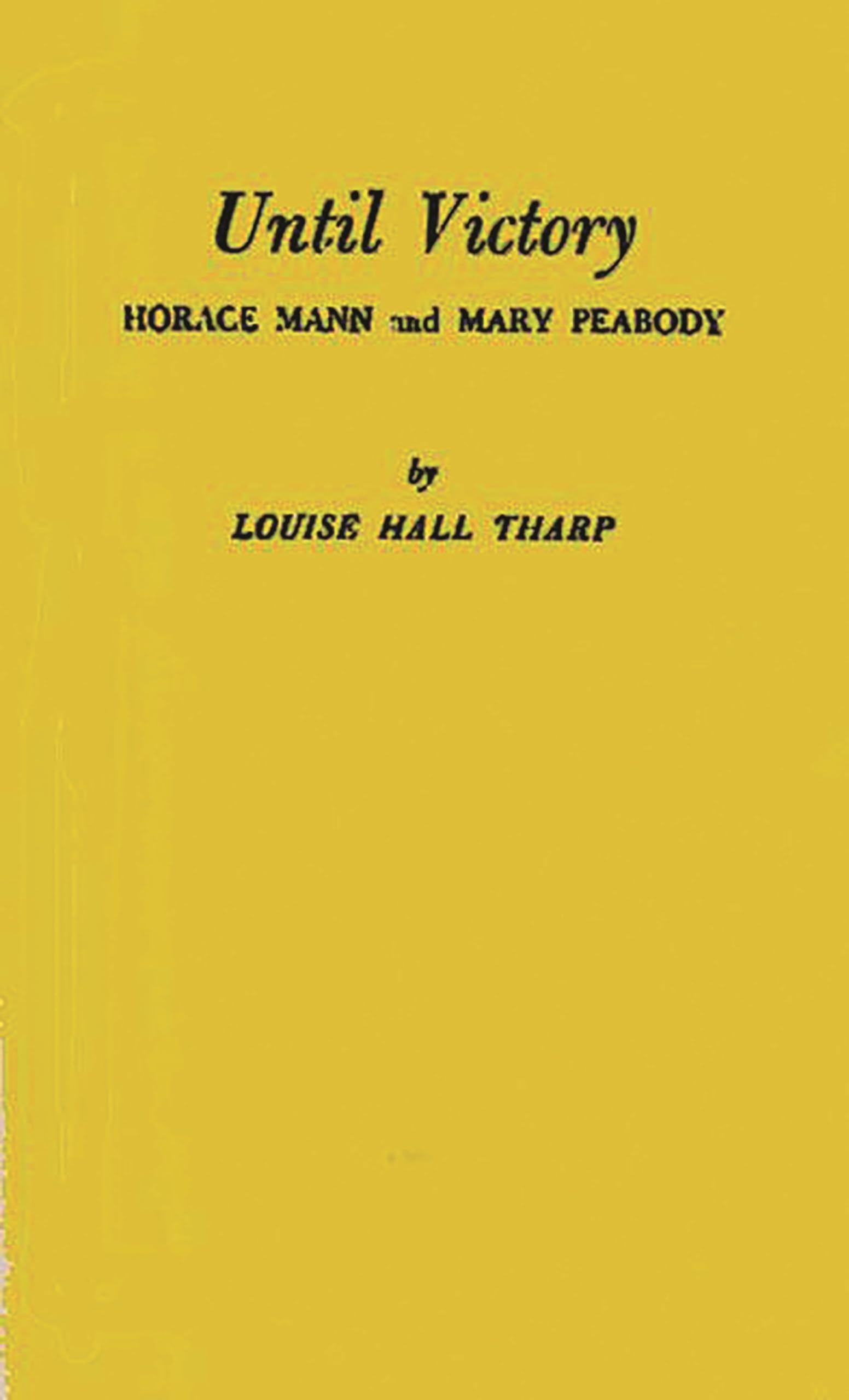 Until Victory: Horace Mann and Mary Peabody,New