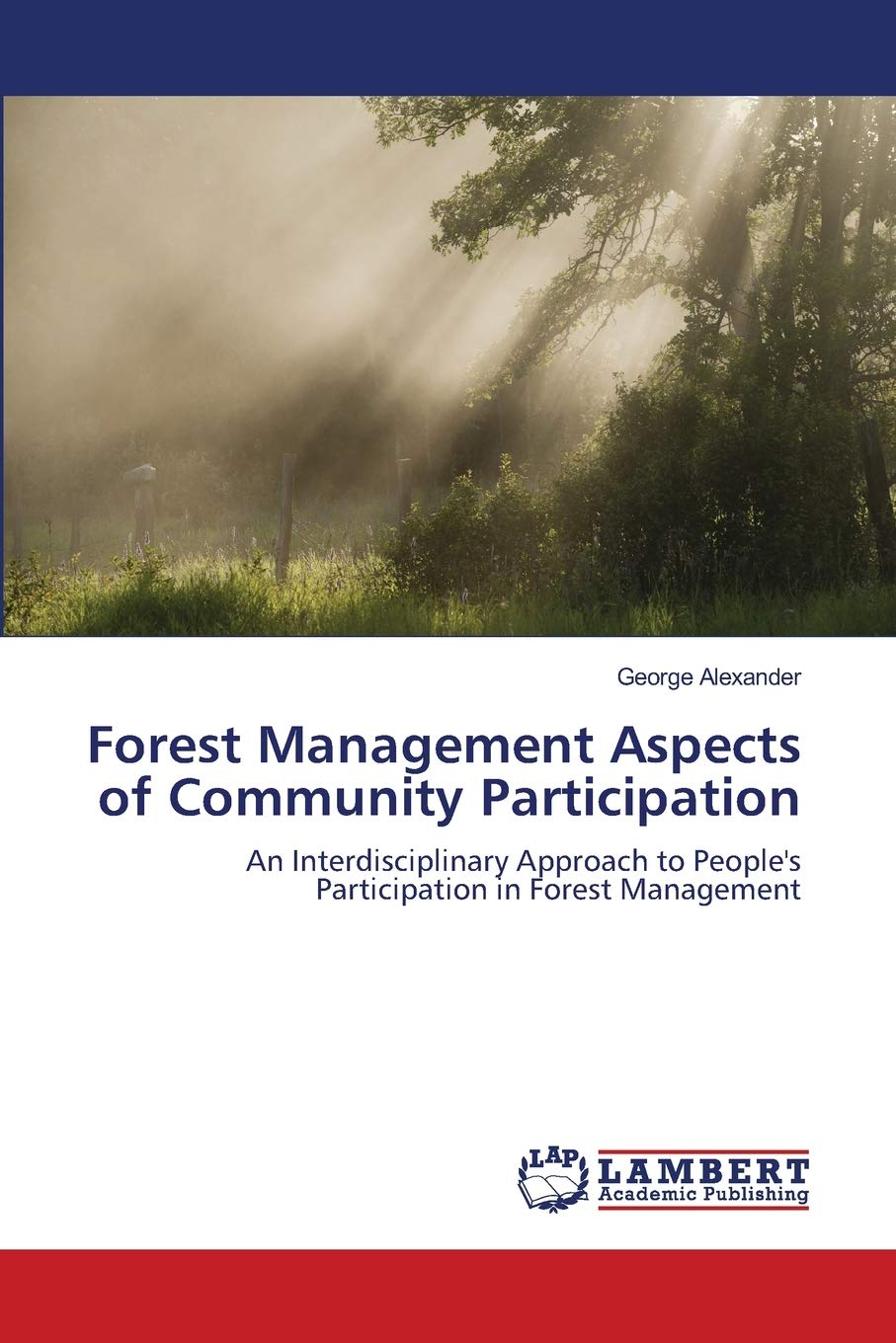 Forest Management Aspects of Community Participation: An Interdisciplinary Approach to People's Participation in Forest Manageme,Used