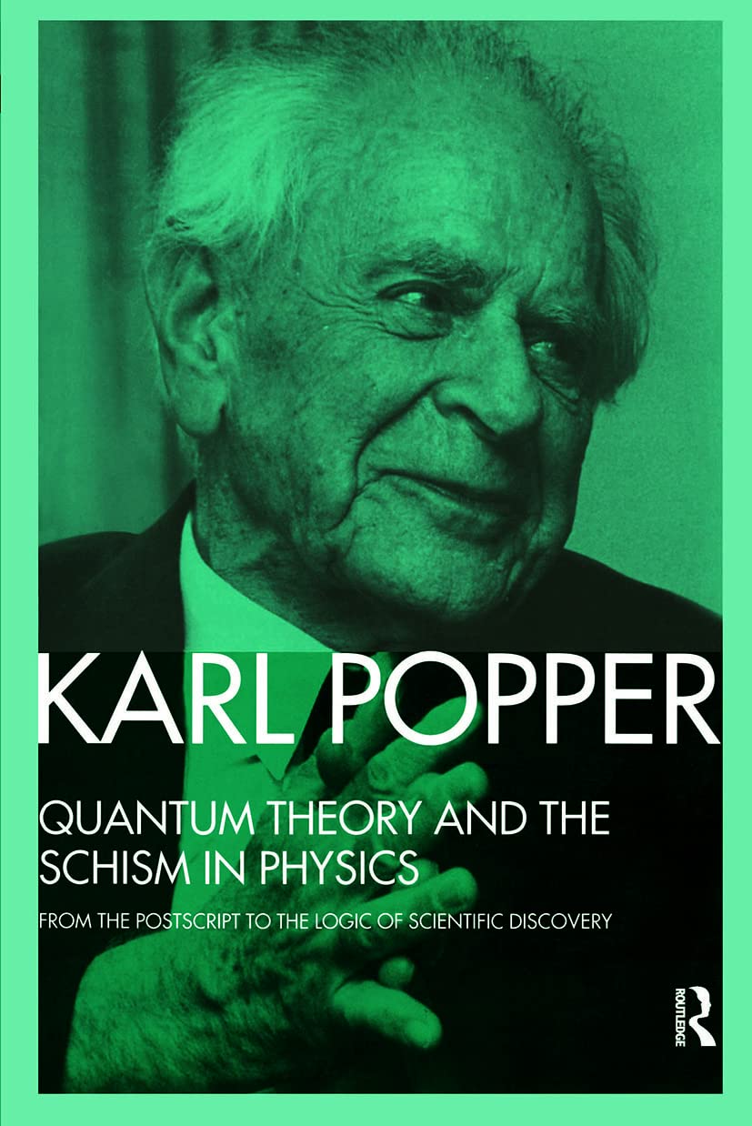 Quantum Theory and the Schism in Physics: From The Postscript to the Logic of Scientific Discovery,Used