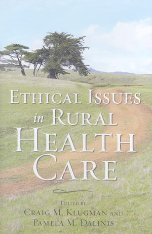 Ethical Issues in Rural Health Care (Bioethics),New