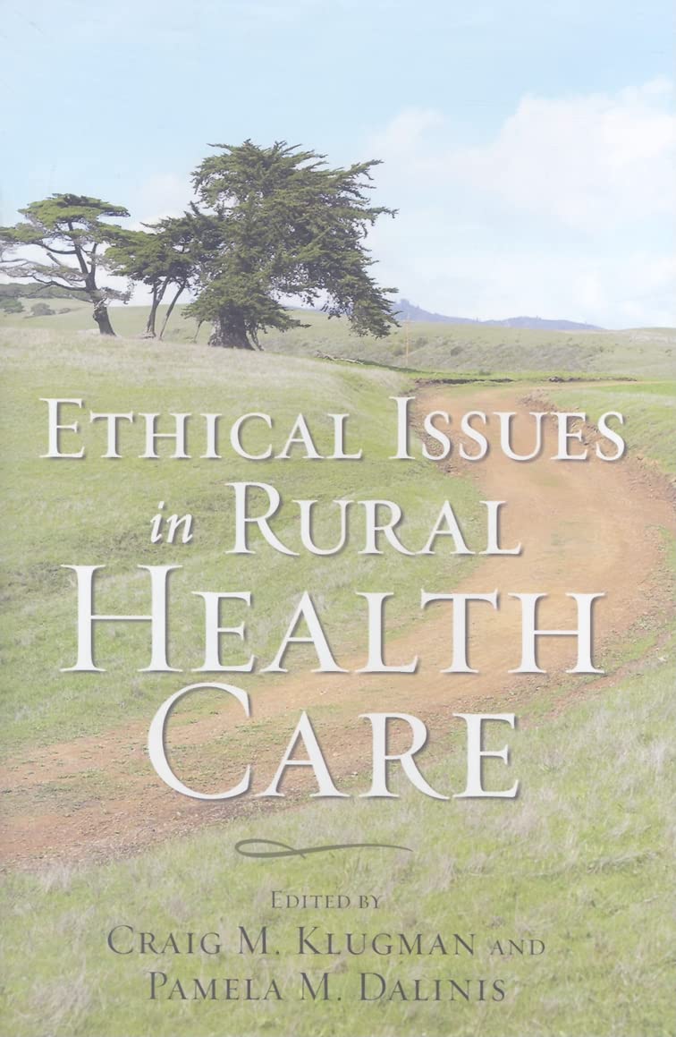 Ethical Issues in Rural Health Care (Bioethics),New