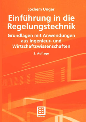 Einfhrung in die Regelungstechnik: Grundlagen mit Anwendungen aus Ingenieur und Wirtschaftswissenschaften (Teubner Studienbcher,Used