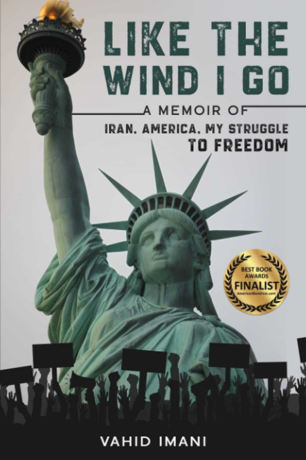 Like the Wind I Go: A memoir of Iran, America, my struggle to freedom,Used