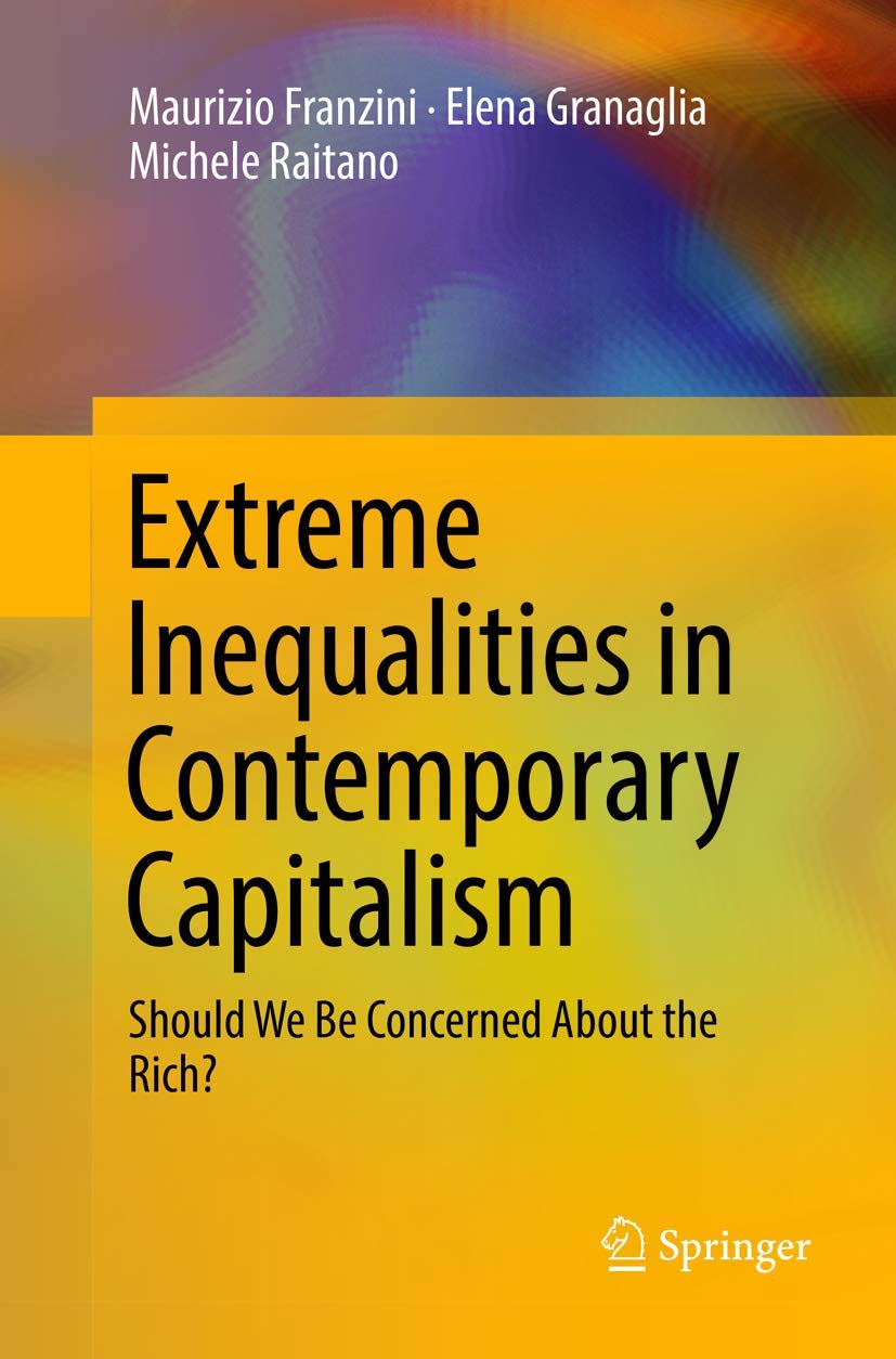 Extreme Inequalities in Contemporary Capitalism: Should We Be Concerned About the Rich?,Used