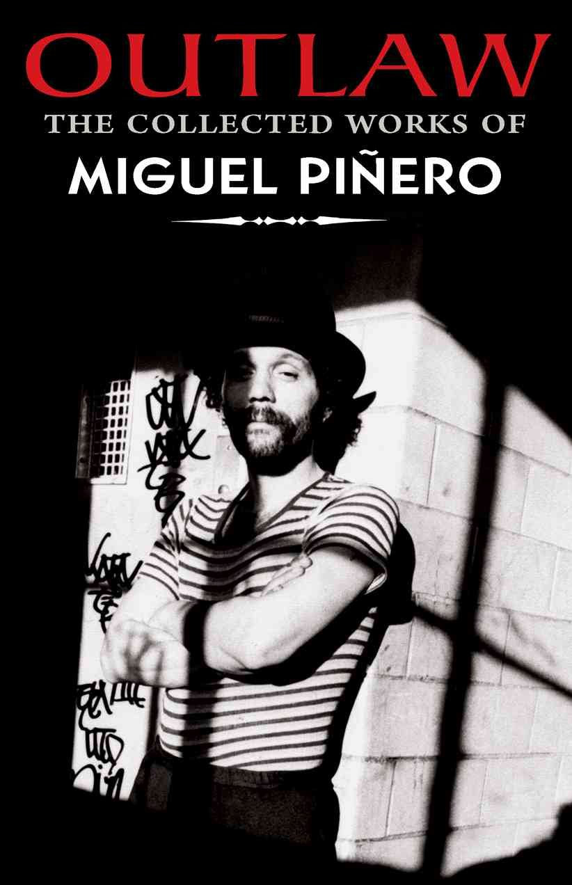 Outlaw: The Collected Works Of Miguel Pinero