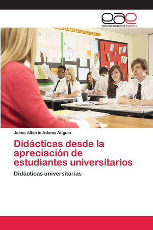 Didcticas Desde La Apreciacin De Estudiantes Universitarios: Didcticas Universitarias (Spanish Edition),Used