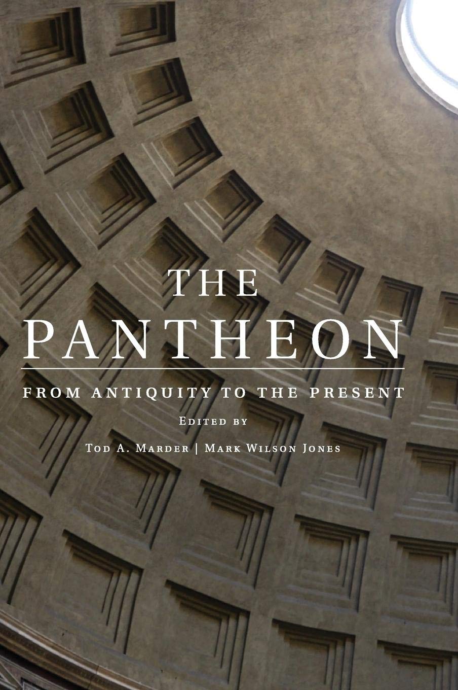 The Pantheon: From Antiquity to the Present,Used