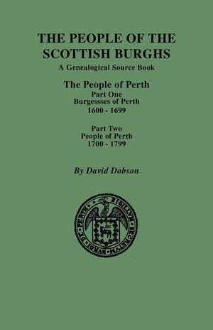 People Of The Scottish Burghs: Perth, 16001799. Part One & Part Two,New