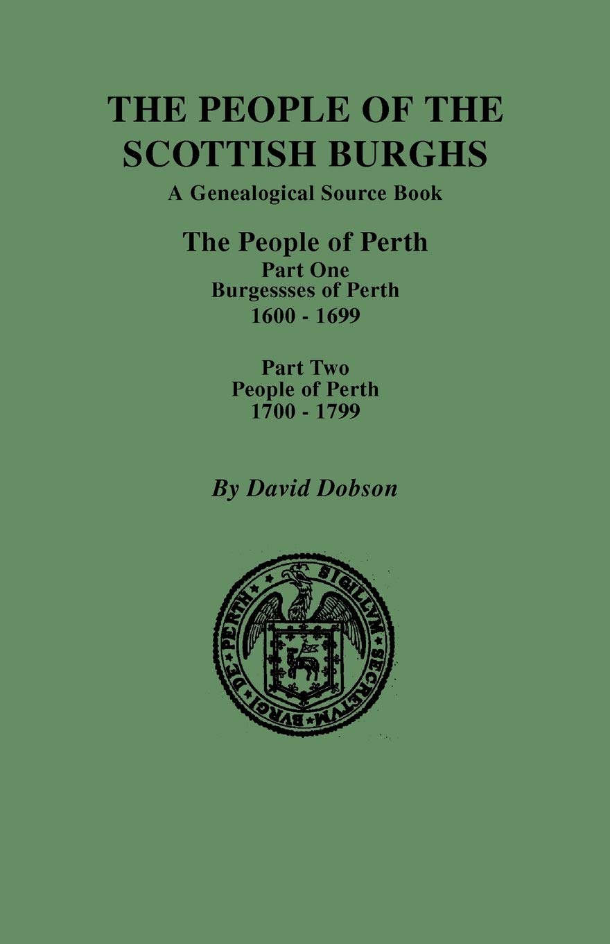 People Of The Scottish Burghs: Perth, 16001799. Part One & Part Two,New