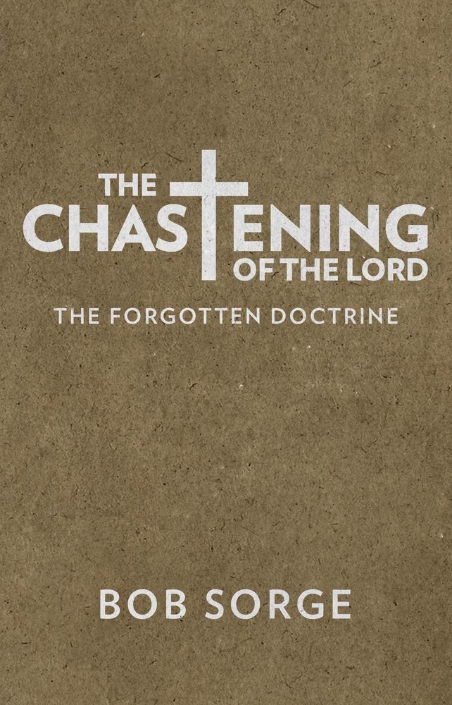 The Chastening of the Lord: The Forgotten Doctrine,Used