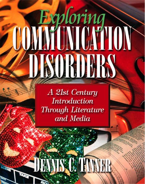 Exploring Communication Disorders: A 21st Century Introduction through Literature and Media,Used
