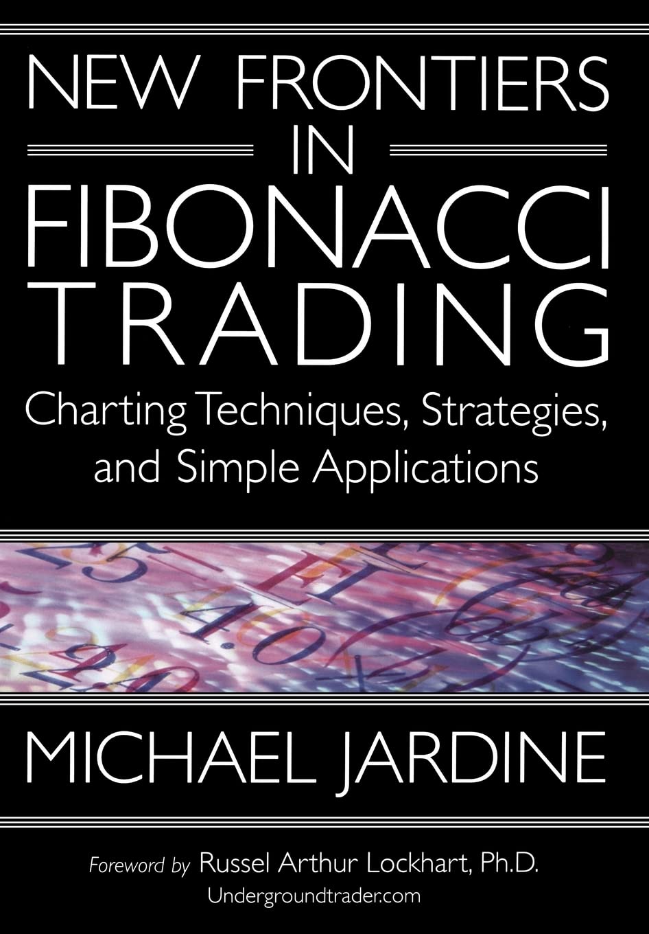 New Frontiers in Fibonacci Trading: Charting Techniques, Strategies, & Simple Applications,Used