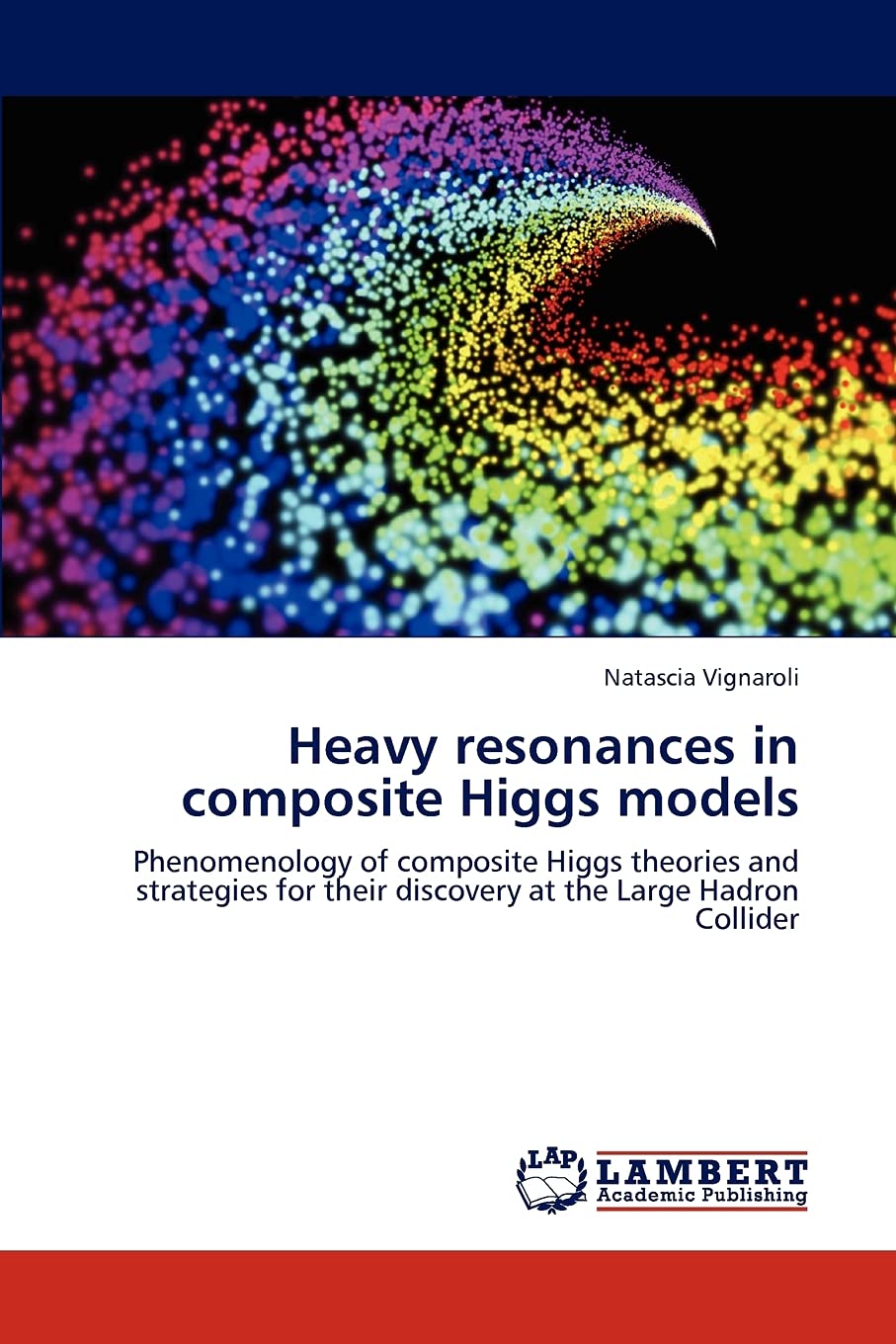 Heavy resonances in composite Higgs models: Phenomenology of composite Higgs theories and strategies for their discovery at the ,Used