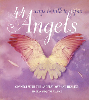 44 Ways to Talk to Your Angels: Connect with the angels' love and healing,Used