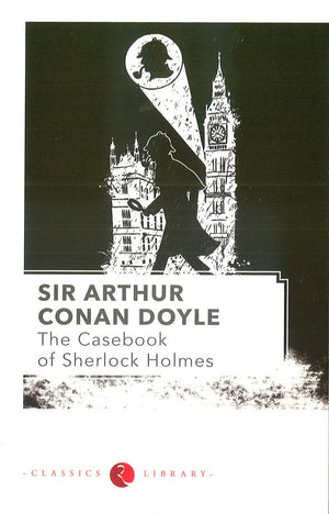 The Casebook Of Sherlock Holmes
