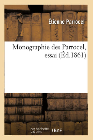 Monographie Des Parrocel, Essai (D.1861) (Litterature) (French Edition),New