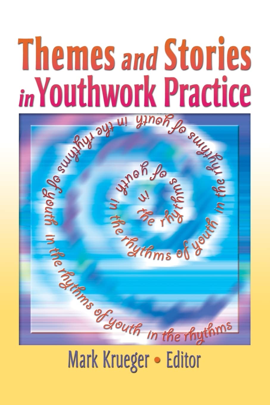 Themes and Stories in Youthwork Practice (The Child & Youth Services Monographic Separates),Used
