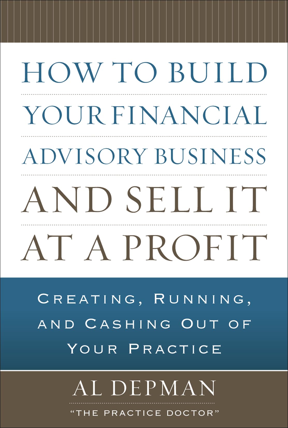 How to Build Your Financial Advisory Business and Sell It at a Profit,New