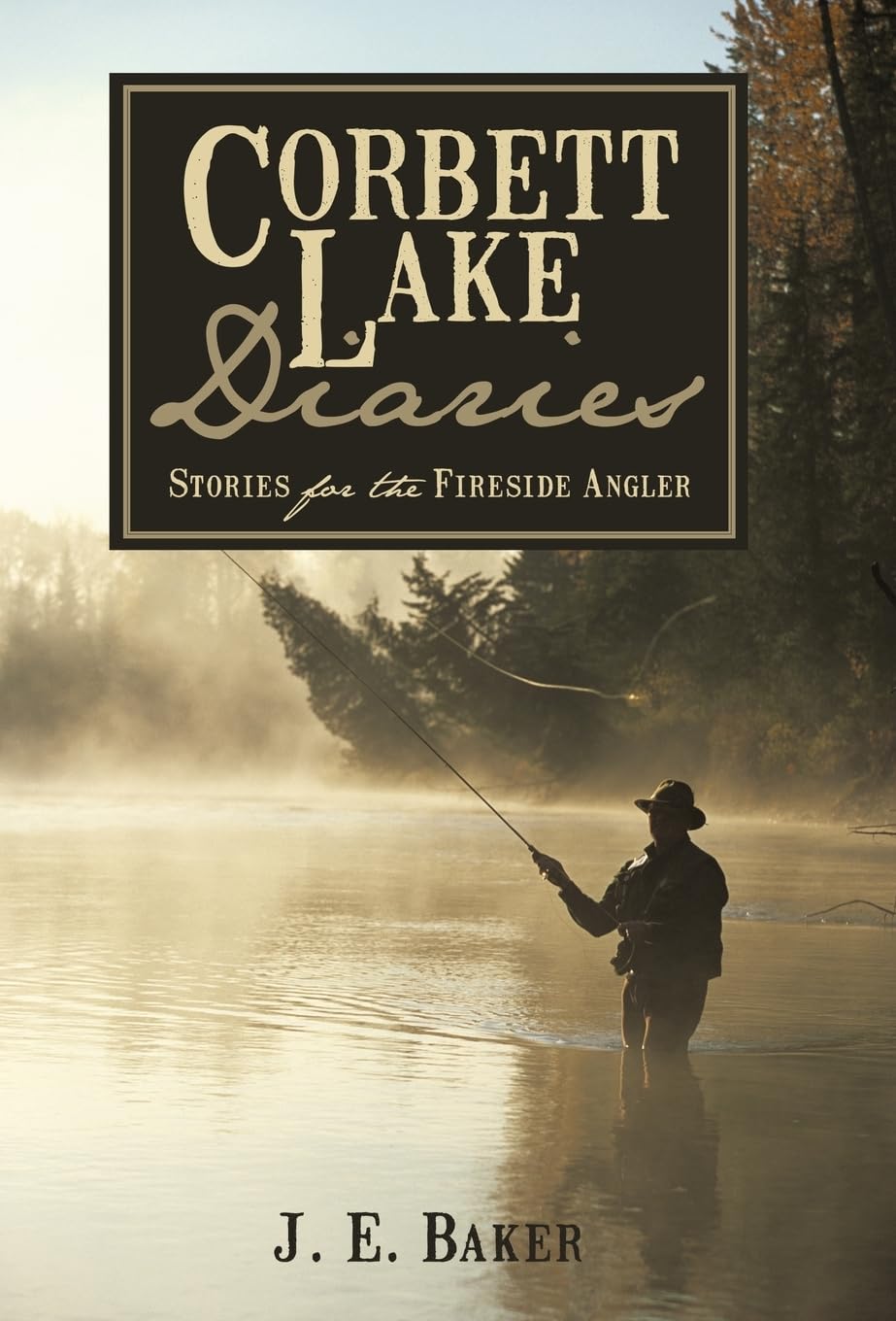 Corbett Lake Diaries: Stories for the Fireside Angler,Used