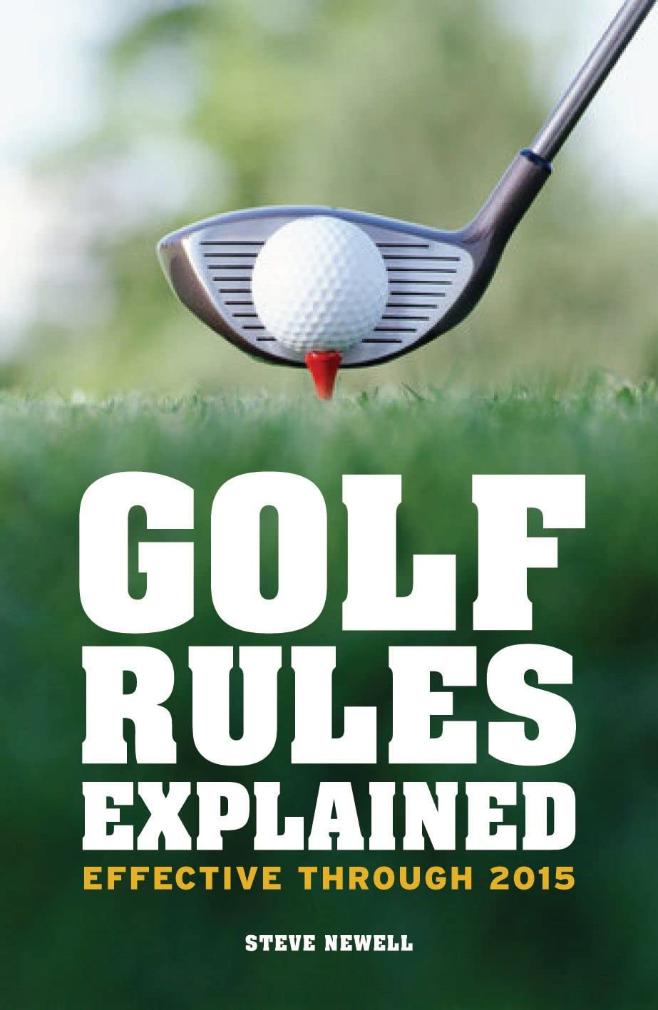 Golf Rules Explained: Effective Through 2015,Used