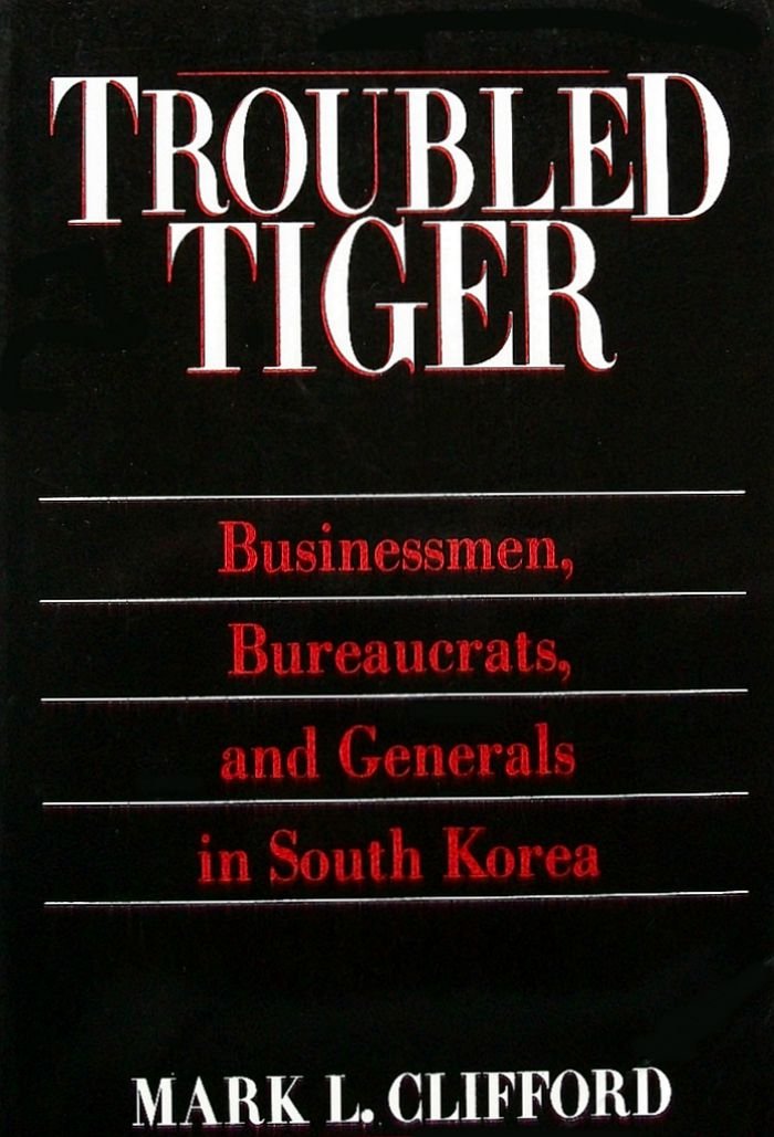 Troubled Tiger: Businessmen, Bureaucrats and Generals in South Korea,Used