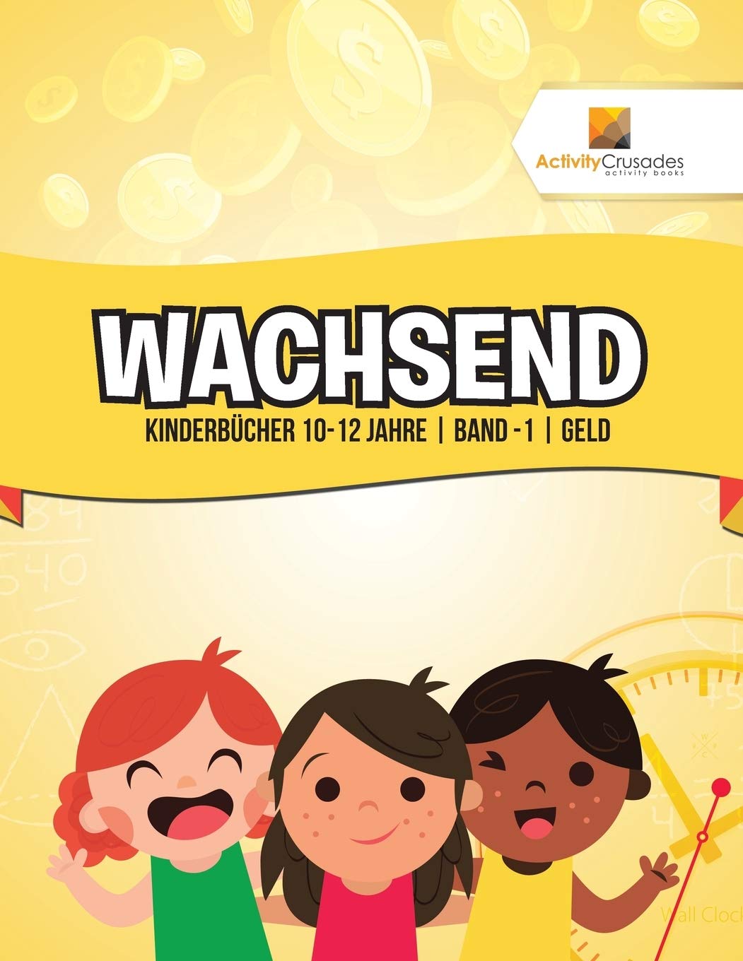 Wachsend : Kinderbcher 1012 Jahre  Band 1  Geld (German Edition),Used