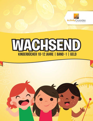 Wachsend : Kinderbcher 1012 Jahre  Band 1  Geld (German Edition),Used