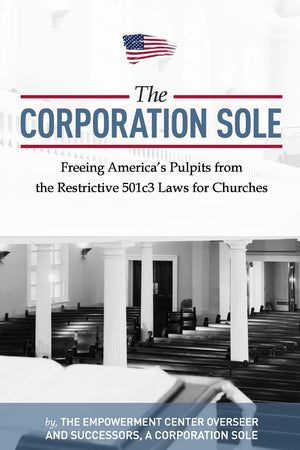 The Corporation Sole: Freeing Americas Pulpits and ENDING the restrictive 501c3 laws for Churches,Used