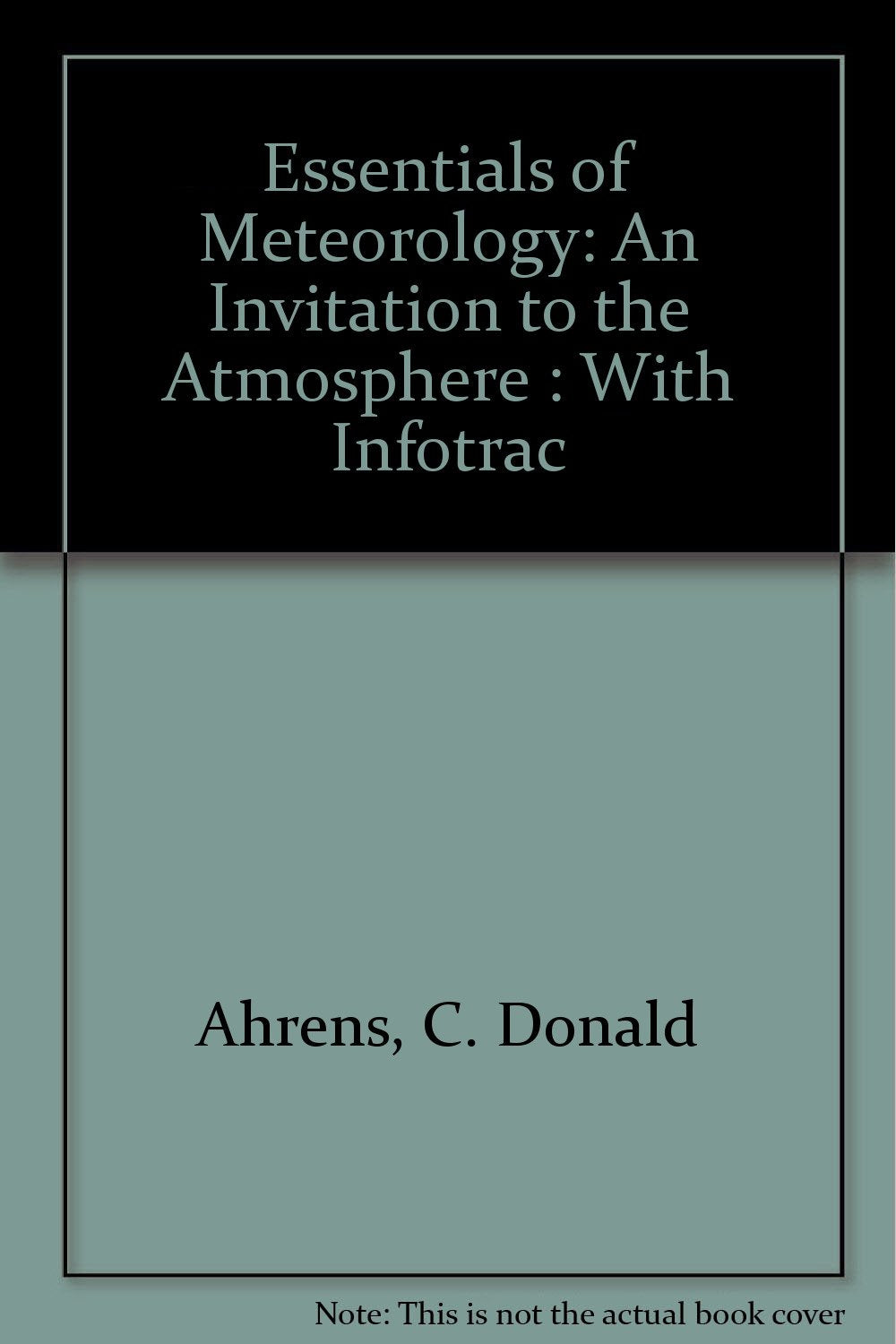 Essentials of Meteorology (with InfoTrac and Blue Skies CD): An Invitation to the Atmosphere,Used