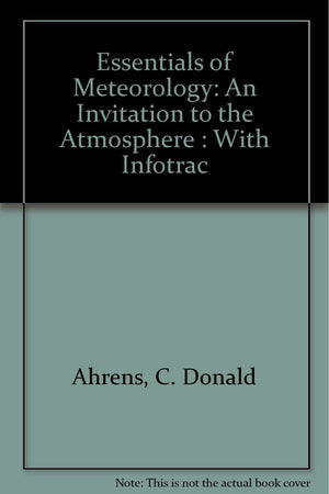 Essentials of Meteorology (with InfoTrac and Blue Skies CD): An Invitation to the Atmosphere,Used