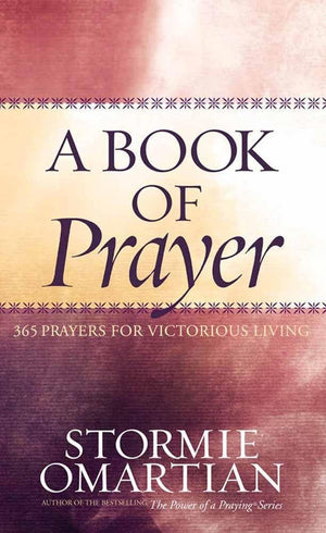 A Book Of Prayer: 365 Prayers For Victorious Living