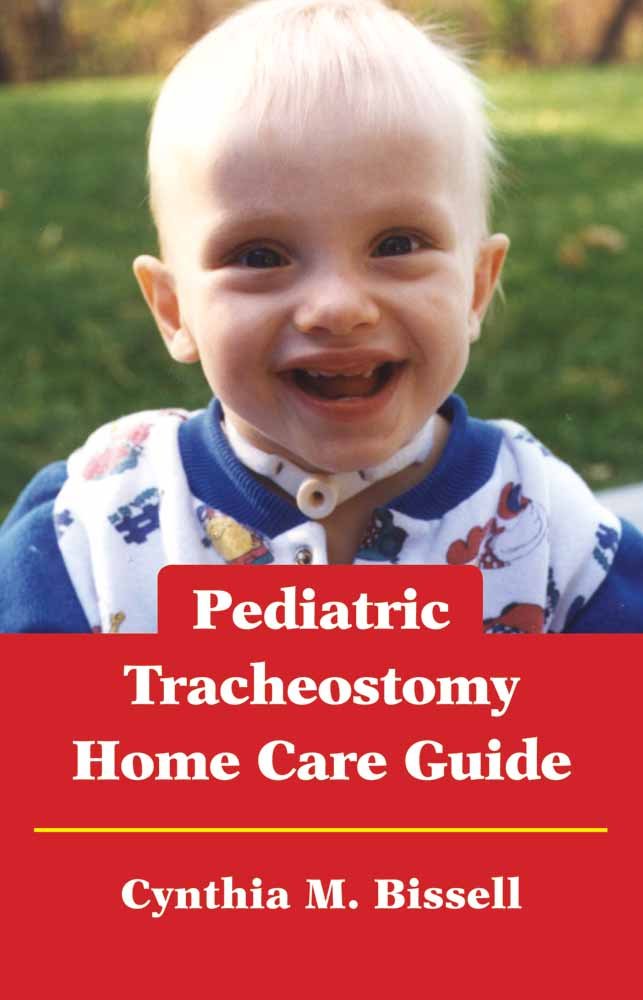 Pediatric Tracheostomy Home Care Guide,Used