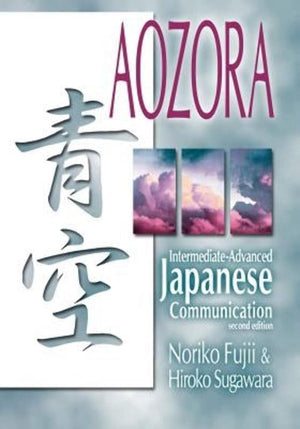 Aozora: Intermediateadvance Japanese Communication2Nd Ed. (Japanese And English Edition),New